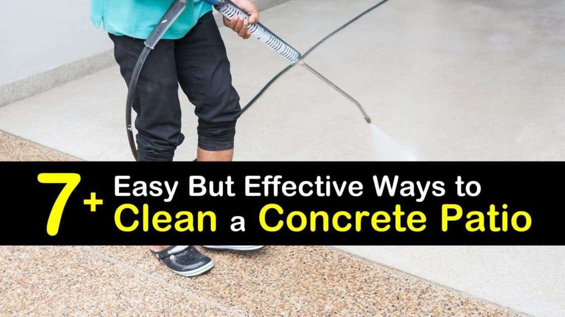 7+ Easy but Effective Ways to Clean a Concrete Patio